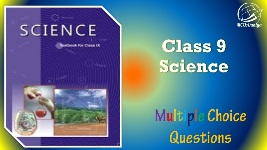NCERT Class 9 Science MCQ