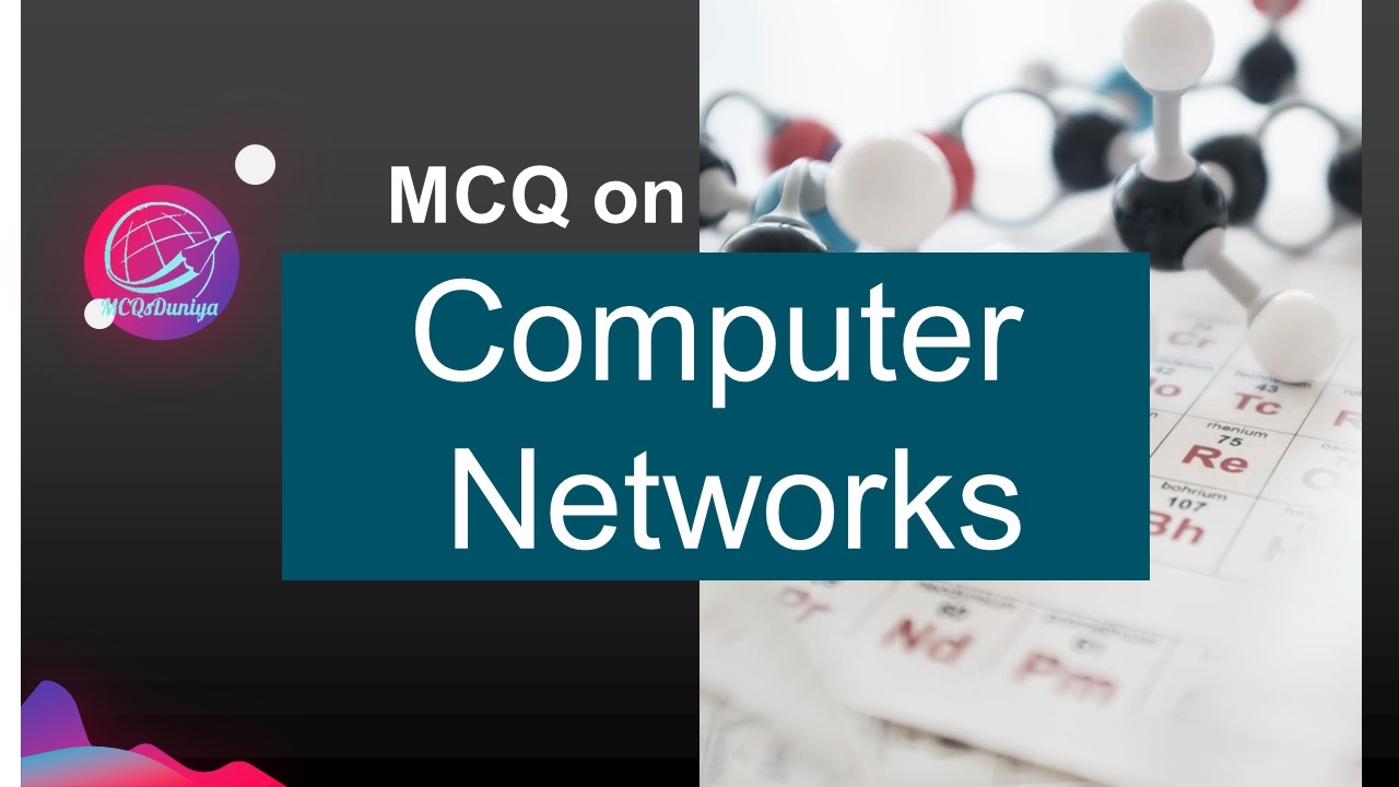 MCQ on Computer Networks MCQsDuniya